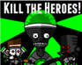 Kill the Heroes